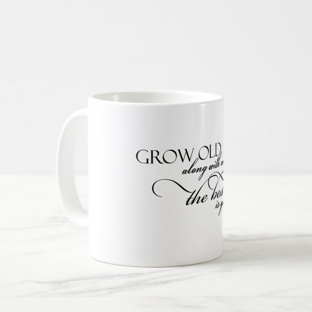 Grow old coffee mug (Front Left)