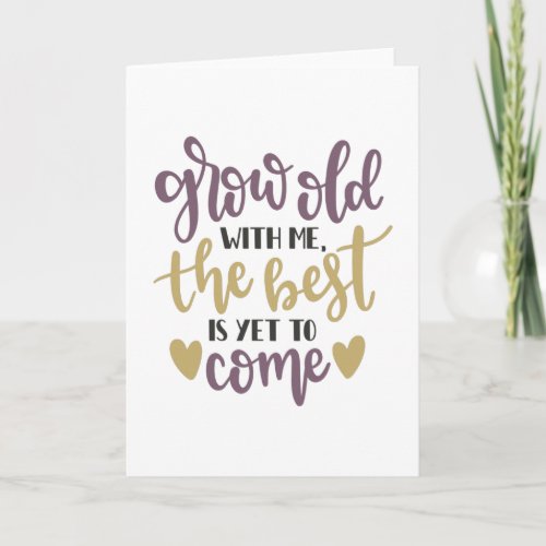 Grow old with me the best is yet to come card