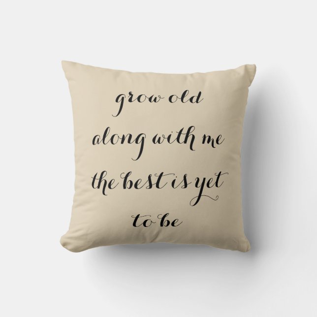 Grow old with me throw pillow (Front)