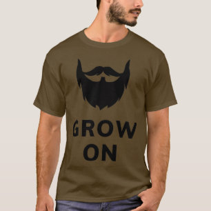 Grow On Black Text Version 1 T-Shirt