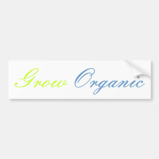 Grow Organic Bumper Sticker