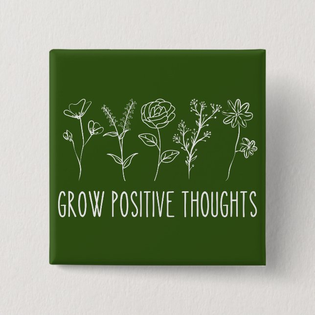 Grow Positive Thoughts Esthetic Button (Front)