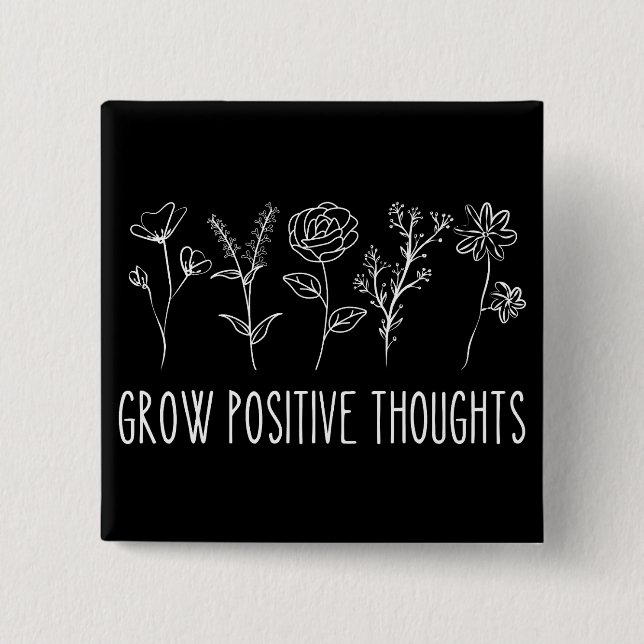 Grow Positive Thoughts Esthetic Button (Front)