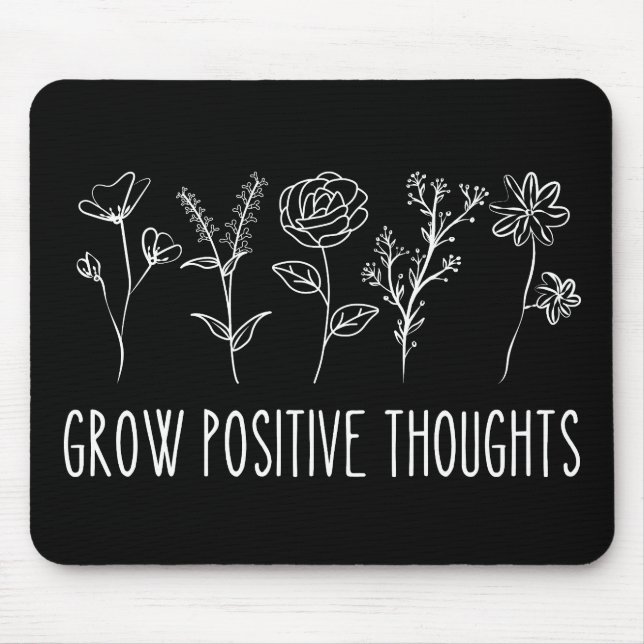 Grow Positive Thoughts Esthetic Mouse Pad (Front)