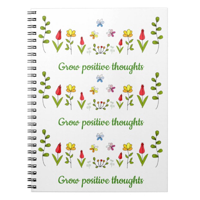 Grow positive thoughts flowers  notebook (Front)