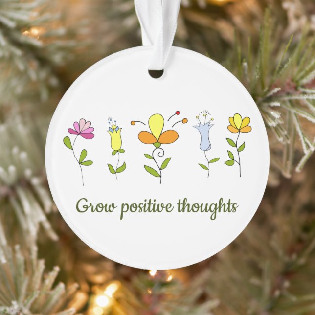 Grow positive thoughts flowers    ornament (Tree)