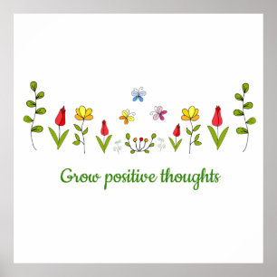 Grow positive thoughts flowers poster