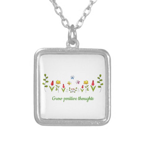 Grow positive thoughts flowers    silver plated necklace