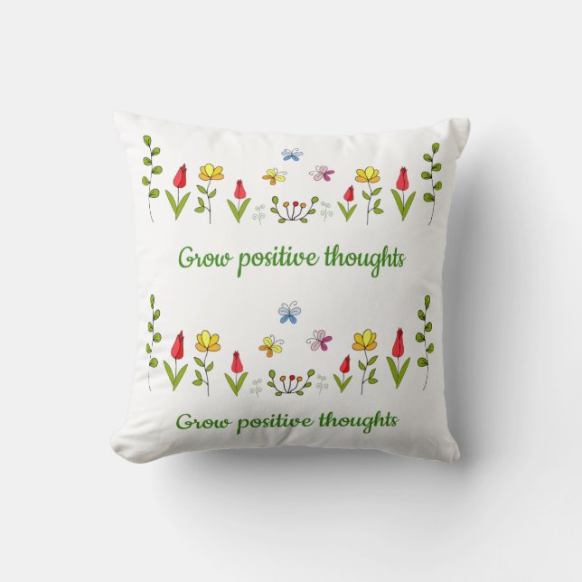 Grow positive thoughts flowers   throw pillow (Front)