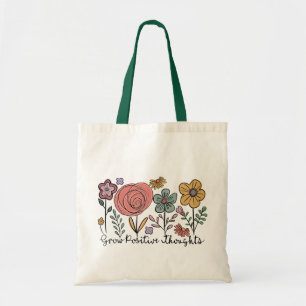 Grow Positive Thoughts Flowers Tote Bag