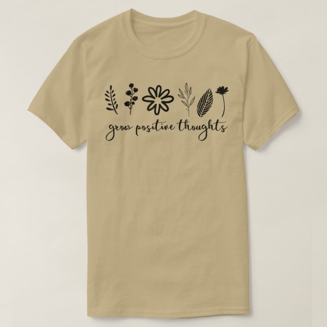 Grow Positive Thoughts Gardener Mental Health Awar T-Shirt (Design Front)