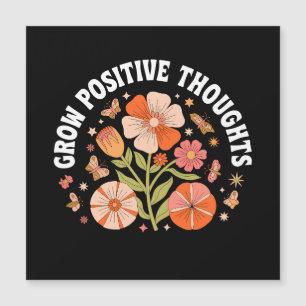 Grow Positive Thoughts – Inspirational Floral