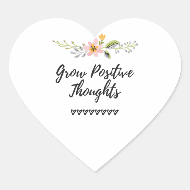 Grow Positive Thoughts Personal Growth Heart Sticker | Zazzle