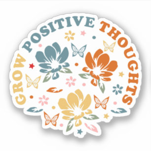 Grow Positive Thoughts   teacher appreciation gift Sticker