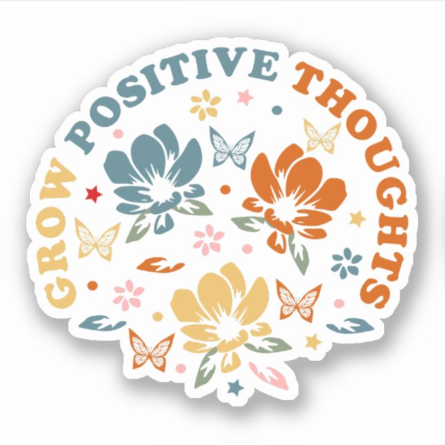 Grow Positive Thoughts | teacher appreciation gift Sticker (Front)