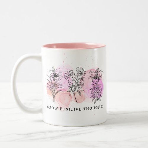 Grow positive thoughts  Two_Tone coffee mug