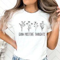 Grow Positive Thoughts, Wildflower Teacher T-Shirt