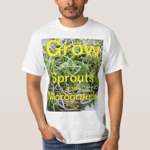 Grow Sprouts and Microgreens 3 T_Shirt