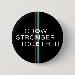 Grow Stronger Together Rainbow Pride Stripe Button