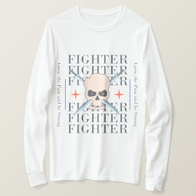 Grow The Pain And Be Strong T-Shirt (Design Front)