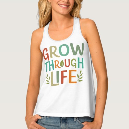 Grow through life T_shirts 