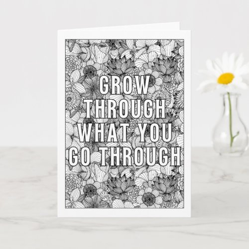 Grow Through What You Go Through Colouring Card