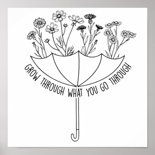 Grow Through What You Go Through for Mental Health Poster