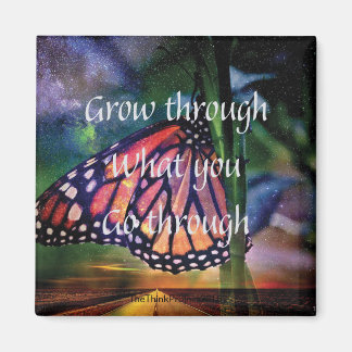 Grow through what you go through Fridge Magnet