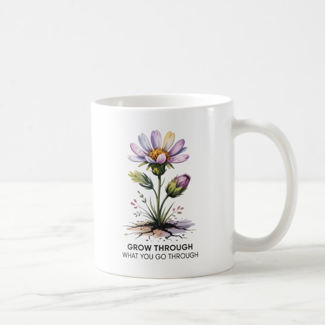 Grow Through What You Go Through Inspirational  Coffee Mug (Right)