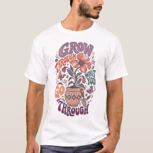 Grow Through What You Go Through Make Room Magic