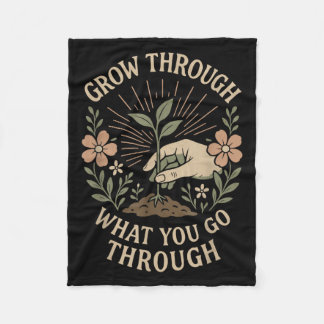 Grow Through What You Go Through Mental Health Sel Fleece Blanket