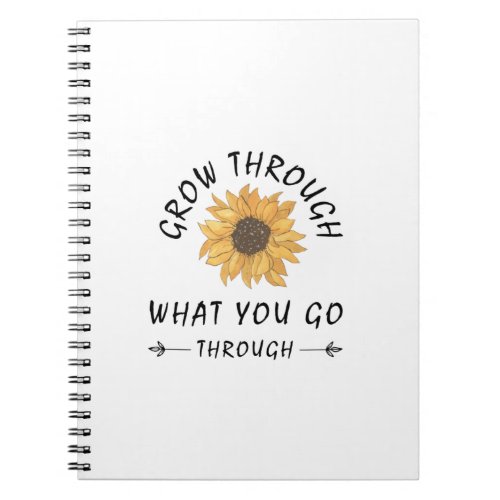 grow through what you go through notebook