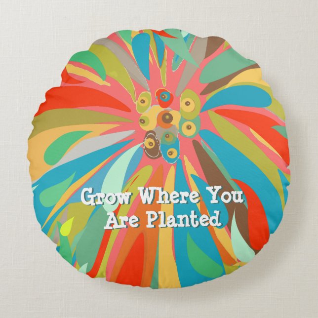 Grow Where You Are Planted Chrysanthemum Round Pillow (Front)