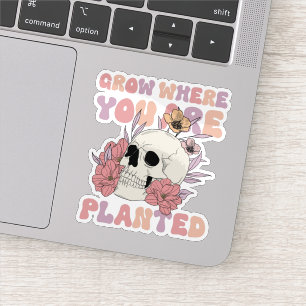 Grow Where You Are Planted Sticker