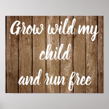 Grow Wild My Child Decor Poster by Frasure_Studios at Zazzle
