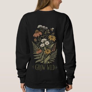 Grow Wild T-Shirt Sweatshirt