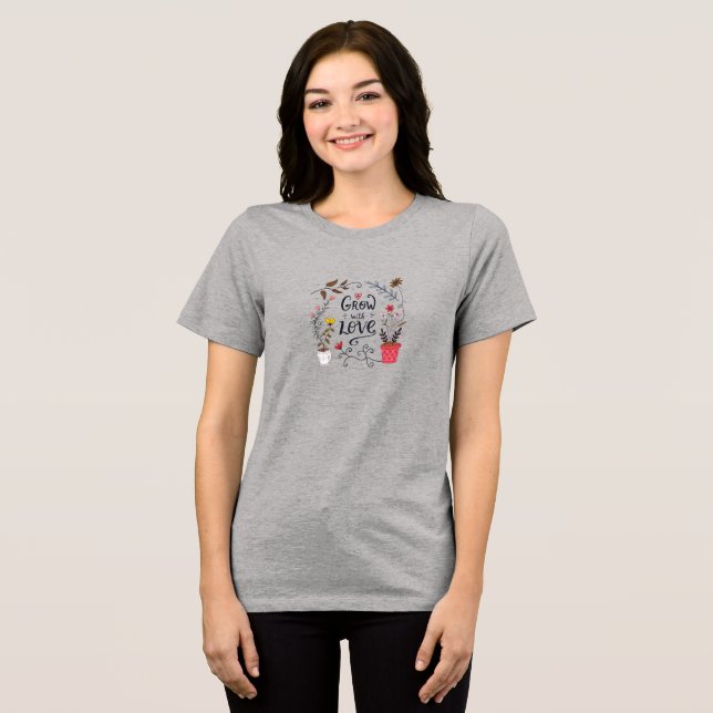 Grow With Love Floral Inspirational Quote  Tri-Blend Shirt (Front Full)