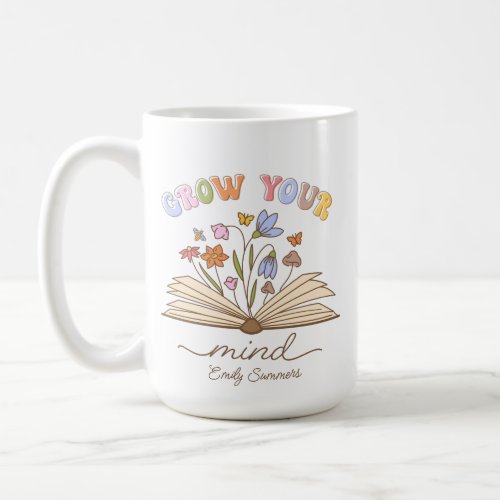 Grow Your Mind Book Lover Reading is Love Coffee Mug