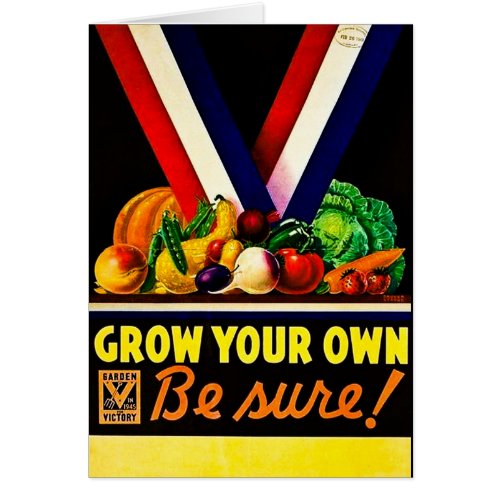 Grow Your Own _ Be Sure Vintage World War II