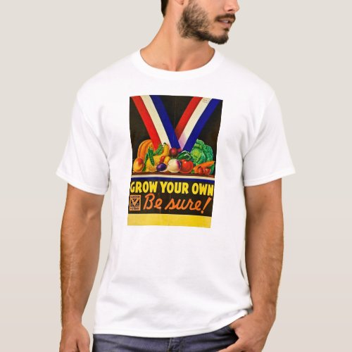 Grow Your Own Vintage Victory Garden WWII T_Shirt