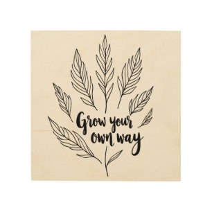 Grow Your Own Way Inspirational Botanical Personal Wood Wall Art