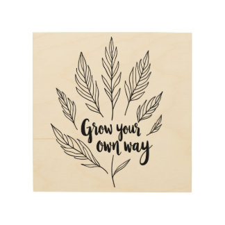 Grow Your Own Way Inspirational Botanical Personal Wood Wall Art