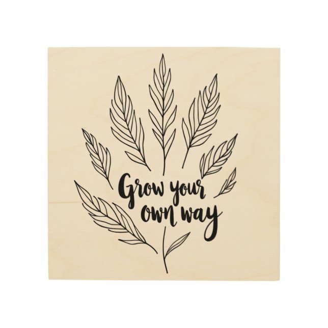 Grow Your Own Way Inspirational Botanical Personal Wood Wall Art (Front)