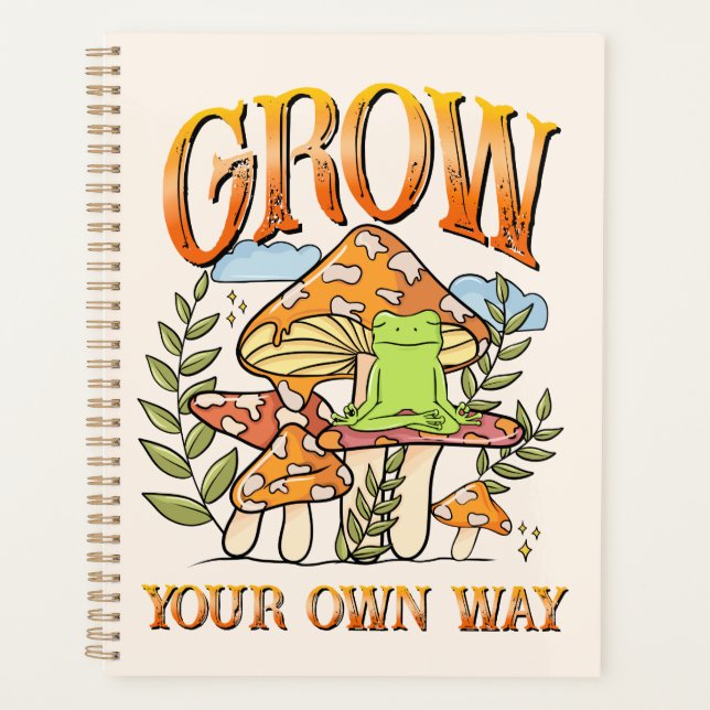 "Grow Your Own Way" | Meditating Frog & Mushroom Planner (Front)