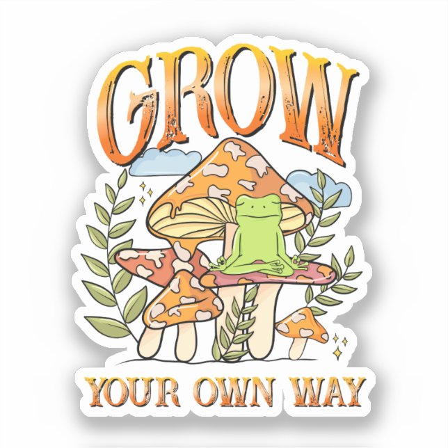 "Grow Your Own Way" | Meditating Frog & Mushroom Sticker (Front)