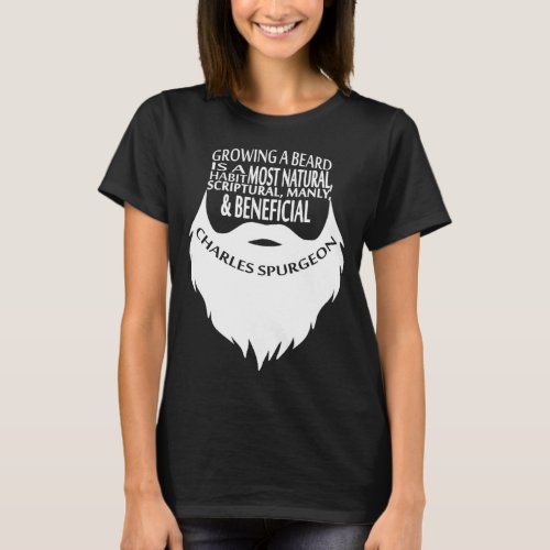 Growing a Beard Quote Christian Charles Spurgeon T_Shirt