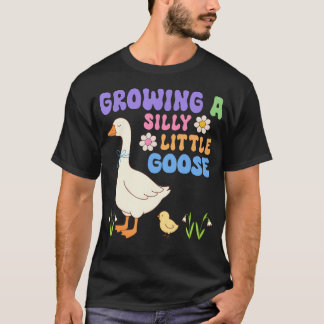 Growing A Silly Little Goose Pregnancy T-Shirt