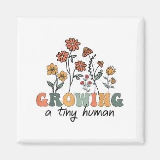 Growing A Tiny Human Floral Flowers Tee Funny Preg Magnet