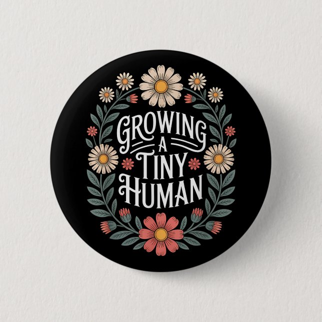Growing A Tiny Human New Mom Dad Pregnancy Announc Button (Front)