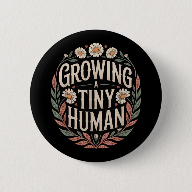 Growing A Tiny Human New Mom Dad Pregnancy Announc Button (Front)